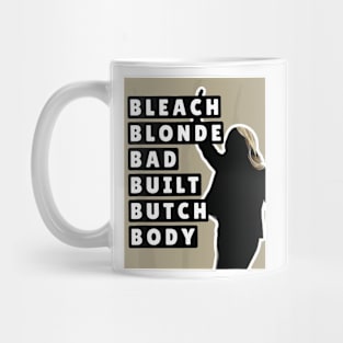 Bleach Blonde Bad Built Butch Body Mug